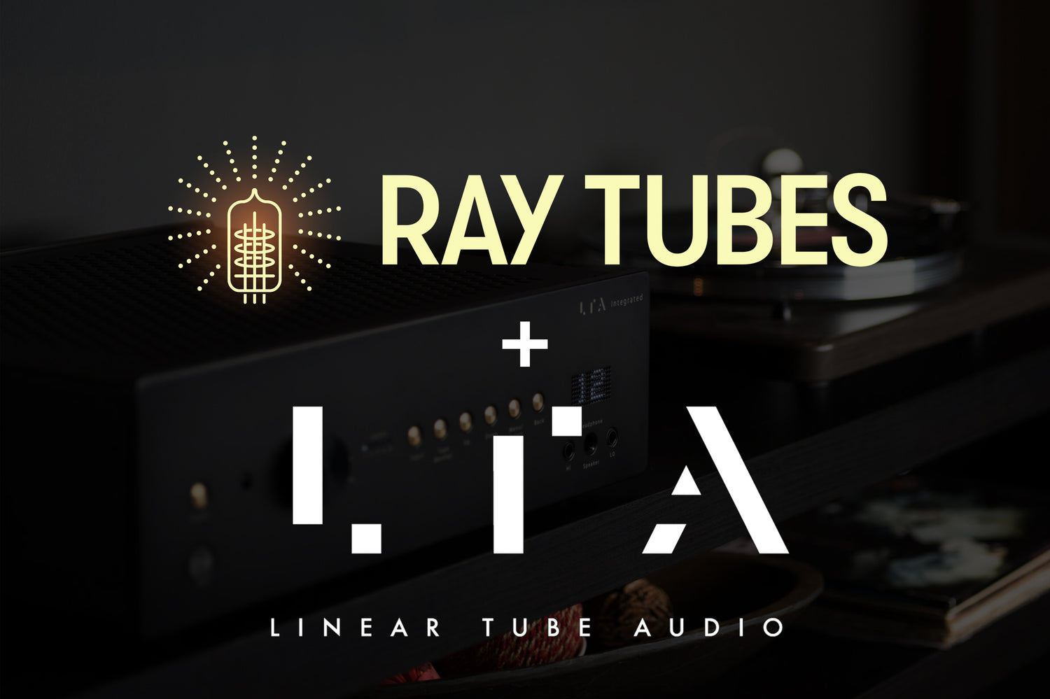 Ray Tubes and Linear Tube Audio are teaming up.